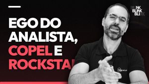 O EGO DO ANALISTA, COPEL E ROCKSTAR