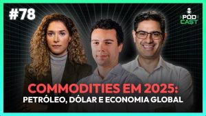 Commodities em 2025: Petróleo, Dólar e os Impactos da Economia Global